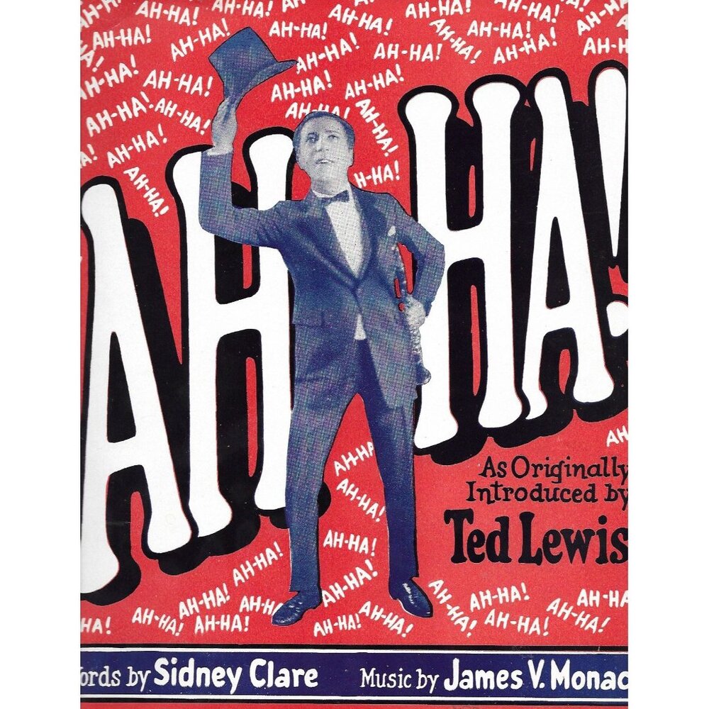 1925 Ah-Ha! Sheet Music – Sidney Clare & James V. Monaco – Ted Lewis Cover